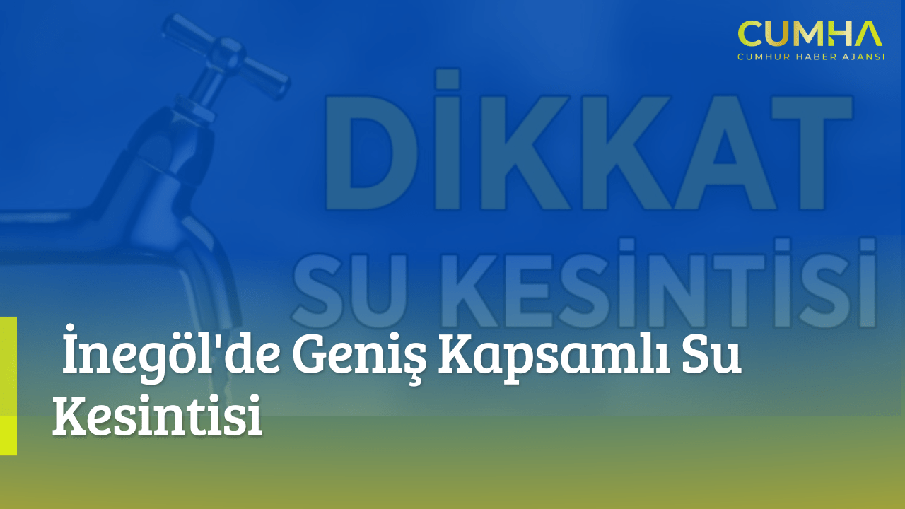 İnegöl'de Geniş Kapsamlı Su Kesintisi: Vatandaşlar Tedbirli Olmalı