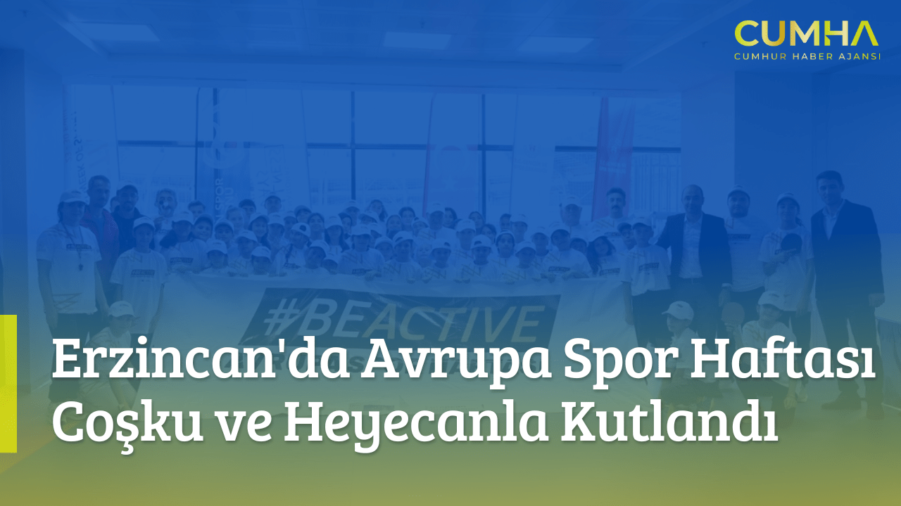 Erzincan'da Avrupa Spor Haftası Coşku ve Heyecanla Kutlandı