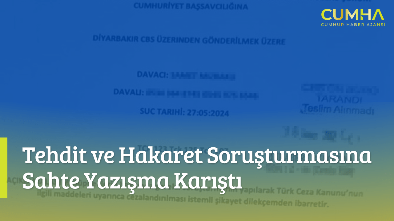 Tehdit ve Hakaret Soruşturmasına Sahte Yazışma Karıştı