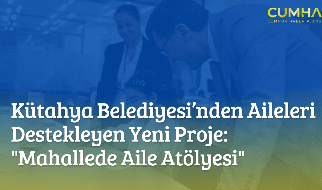 Kütahya Belediyesi, ailelere yönelik