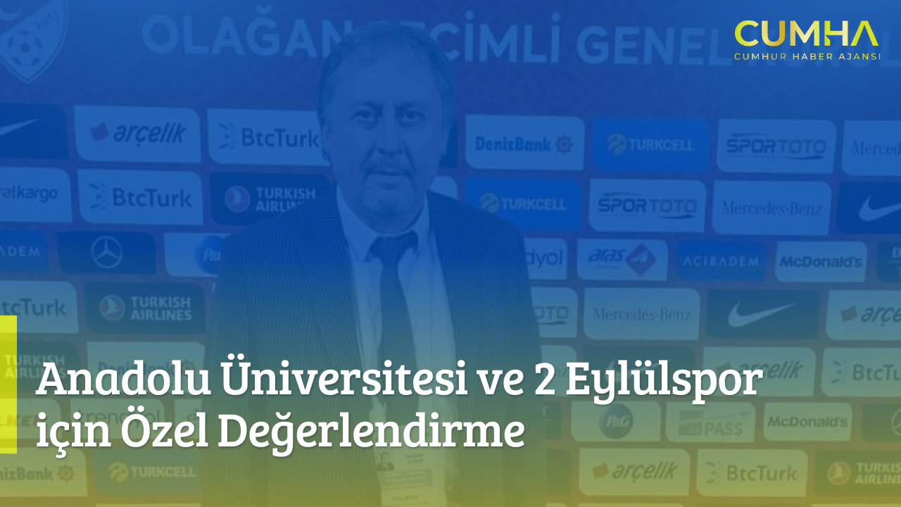 Anadolu Üniversitesi ve 2 Eylülspor için Özel Değerlendirme