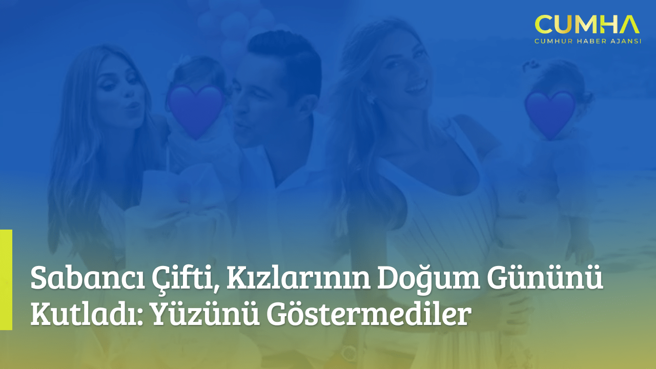 Sabancı Çifti, Kızlarının Doğum Gününü Kutladı: Yüzünü Göstermediler