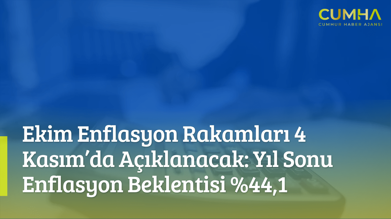 Ekim Enflasyon Rakamları 4 Kasım’da Açıklanacak: Yıl Sonu Enflasyon Beklentisi %44,1