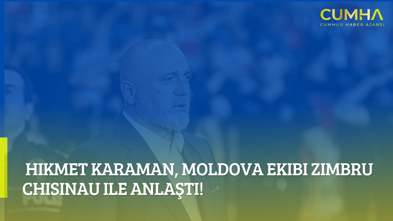 Hikmet Karaman, Moldova Ekibi Zimbru Chisinau ile Anlaştı!