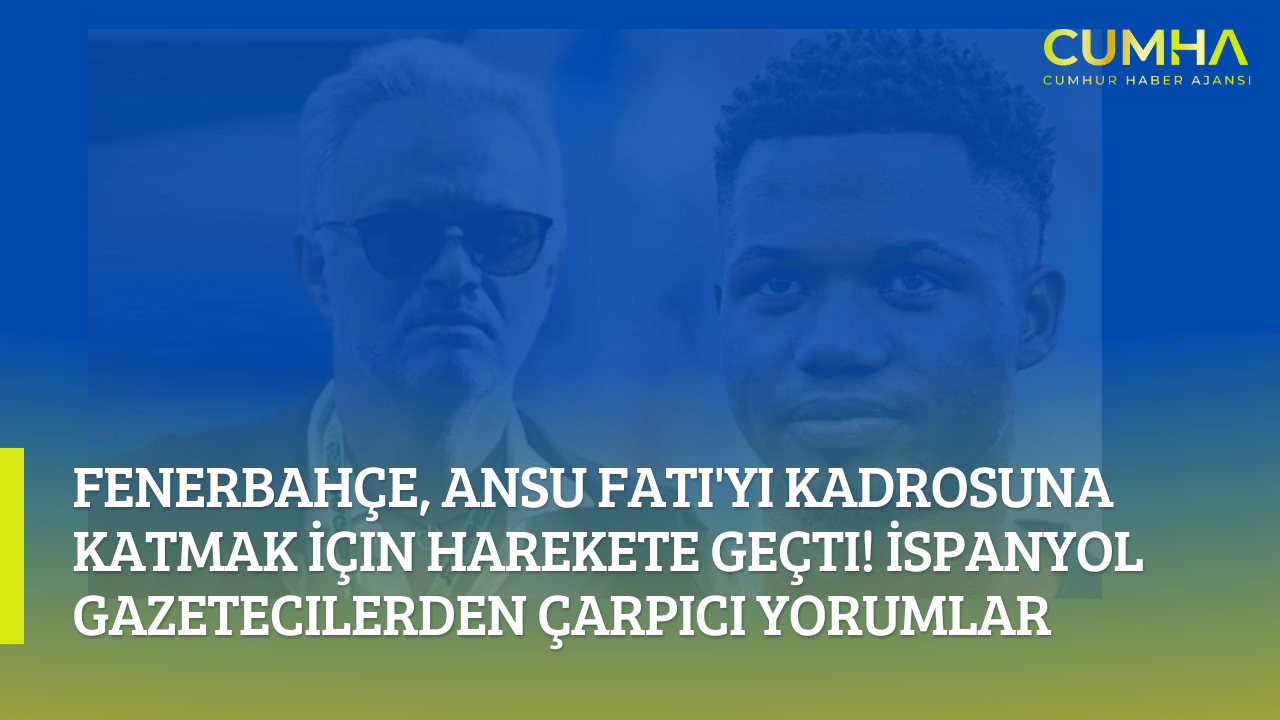 Fenerbahçe, Ansu Fati'yi Kadrosuna Katmak İçin Harekete Geçti! İspanyol Gazetecilerden Çarpıcı Yorumlar