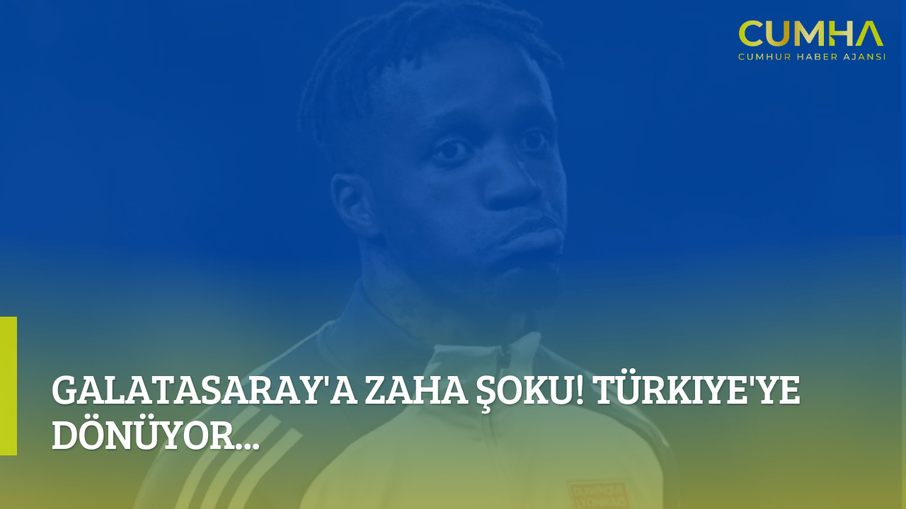 Galatasaray'a Zaha Şoku! Türkiye'ye Dönüyor...