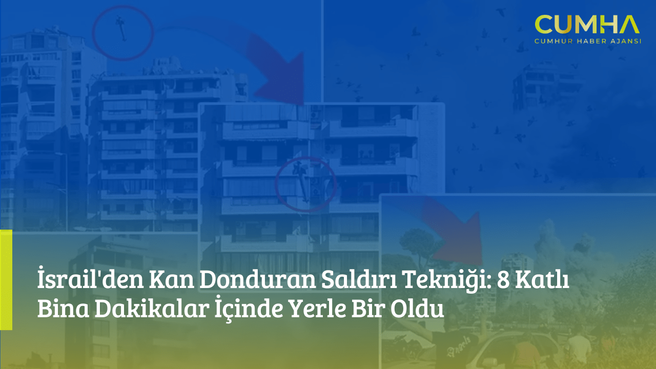 İsrail'den Kan Donduran Saldırı Tekniği: 8 Katlı Bina Dakikalar İçinde Yerle Bir Oldu