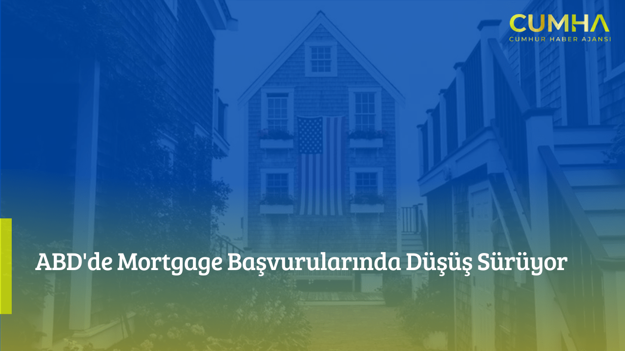 ABD'de Mortgage Başvurularında Düşüş Sürüyor