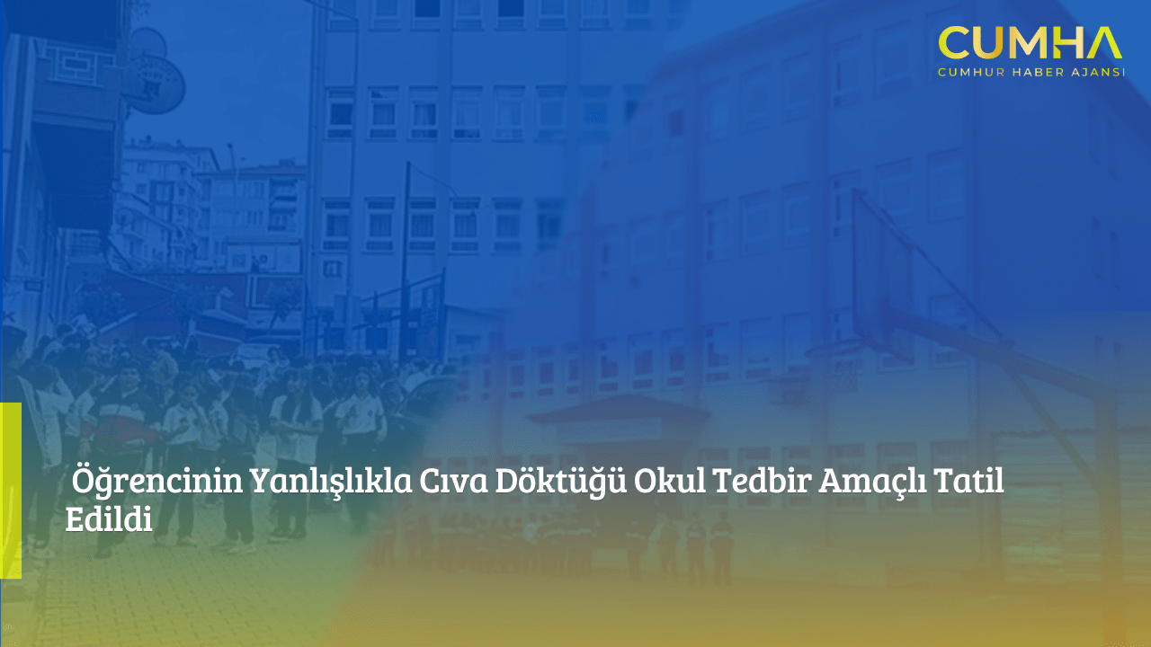 Öğrencinin Yanlışlıkla Cıva Döktüğü Okul Tedbir Amaçlı Tatil Edildi