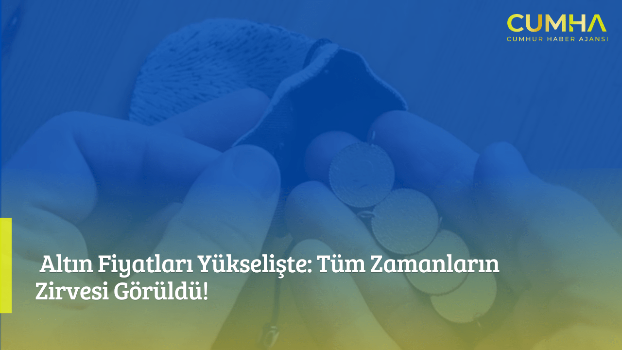 Altın Fiyatları Yükselişte: Tüm Zamanların Zirvesi Görüldü!