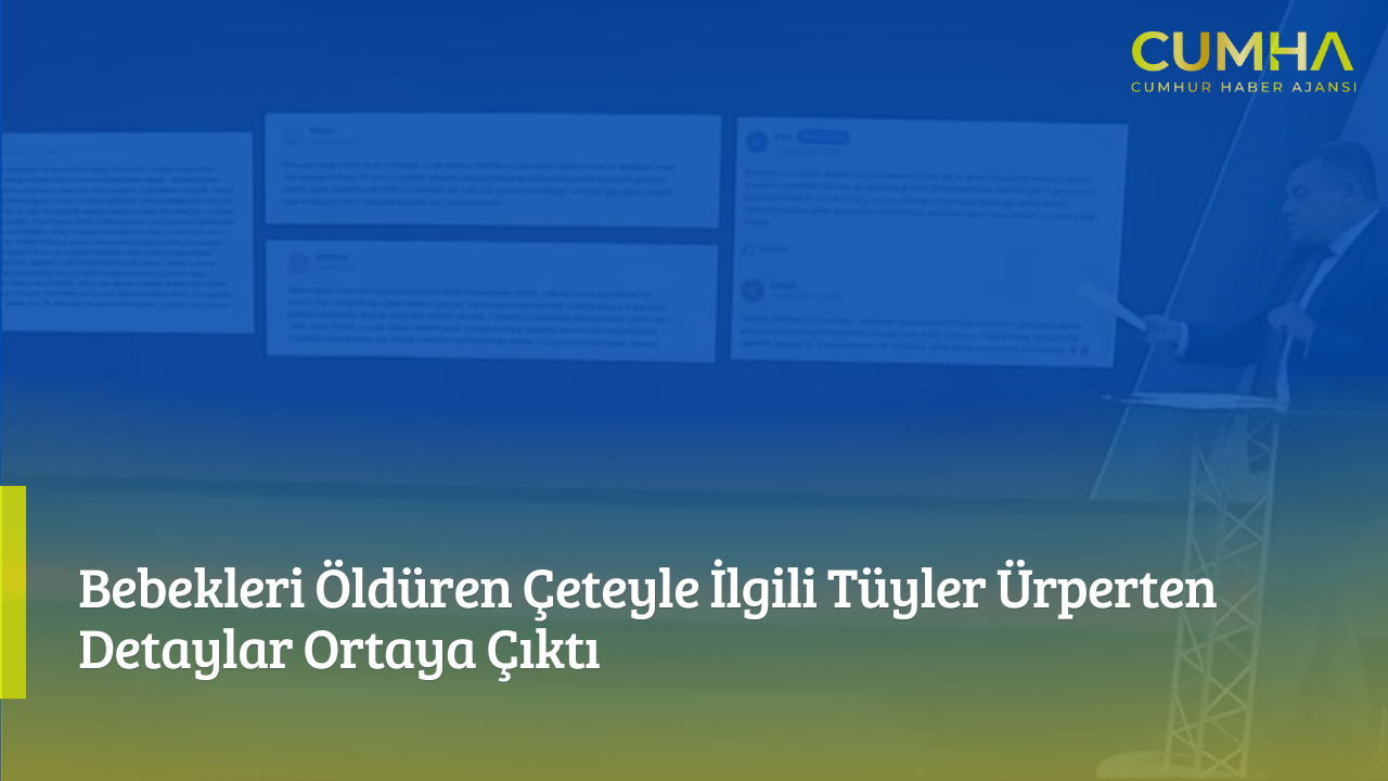 Bebekleri Öldüren Çeteyle İlgili Tüyler Ürperten Detaylar Ortaya Çıktı