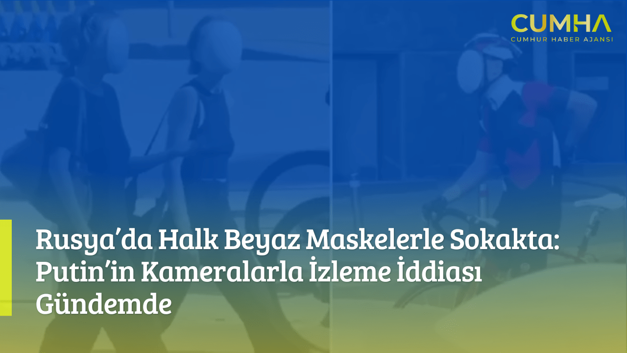 Rusya’da Halk Beyaz Maskelerle Sokakta: Putin’in Kameralarla İzleme İddiası Gündemde