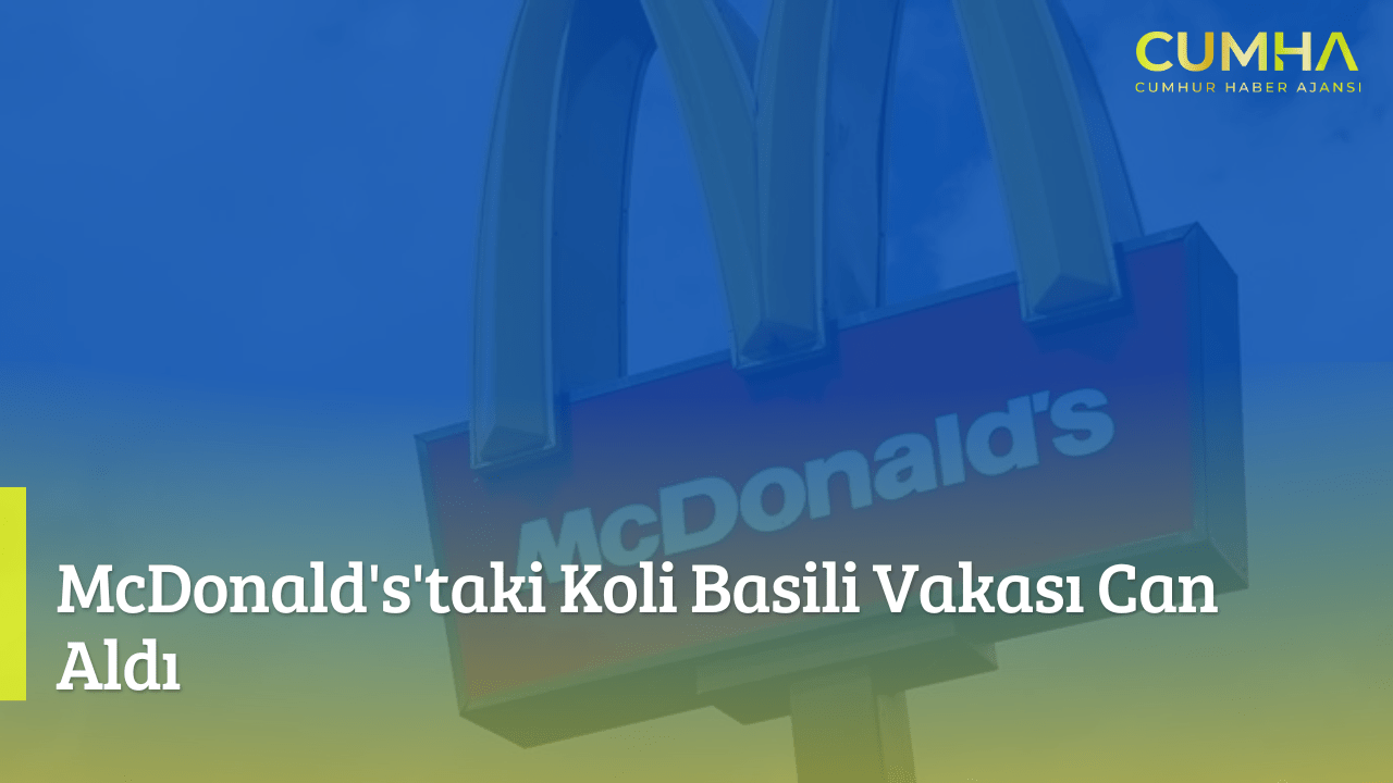 McDonald's'taki Koli Basili Vakası Can Aldı