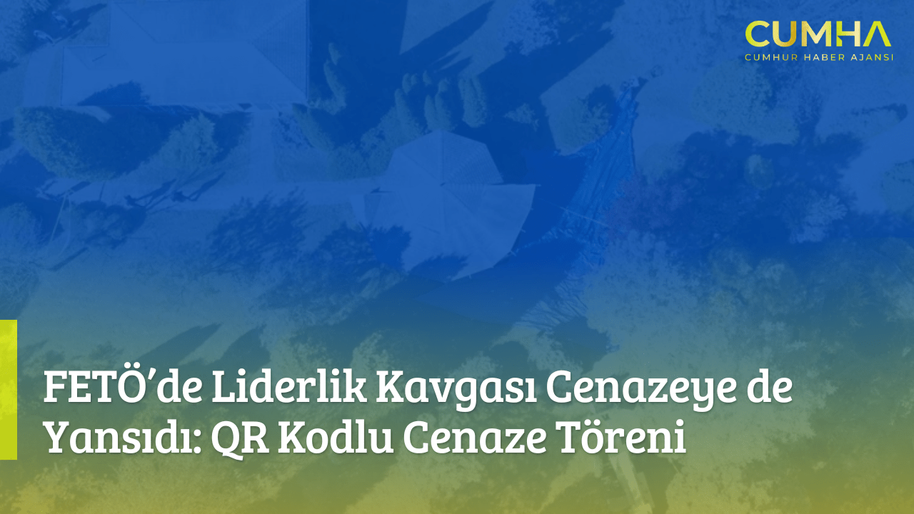 FETÖ’de Liderlik Kavgası Cenazeye de Yansıdı: QR Kodlu Cenaze Töreni