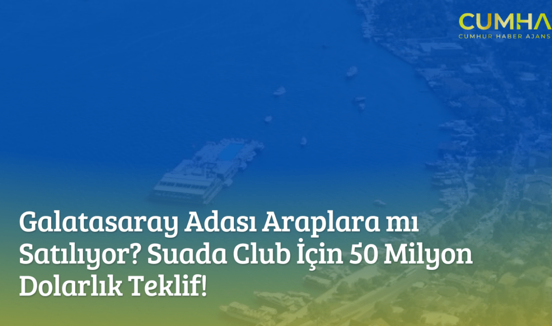 Galatasaray Adası için Suudi