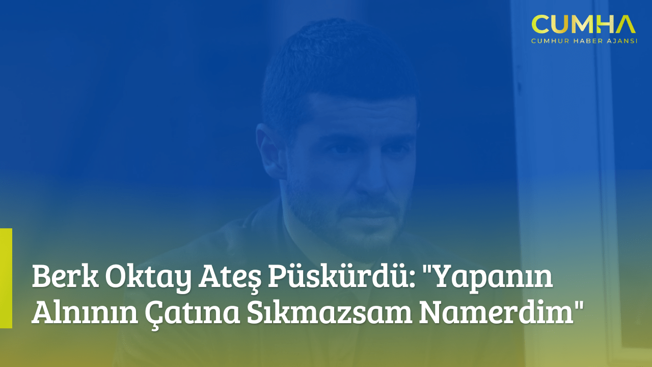 Berk Oktay Ateş Püskürdü: "Yapanın Alnının Çatına Sıkmazsam Namerdim"
