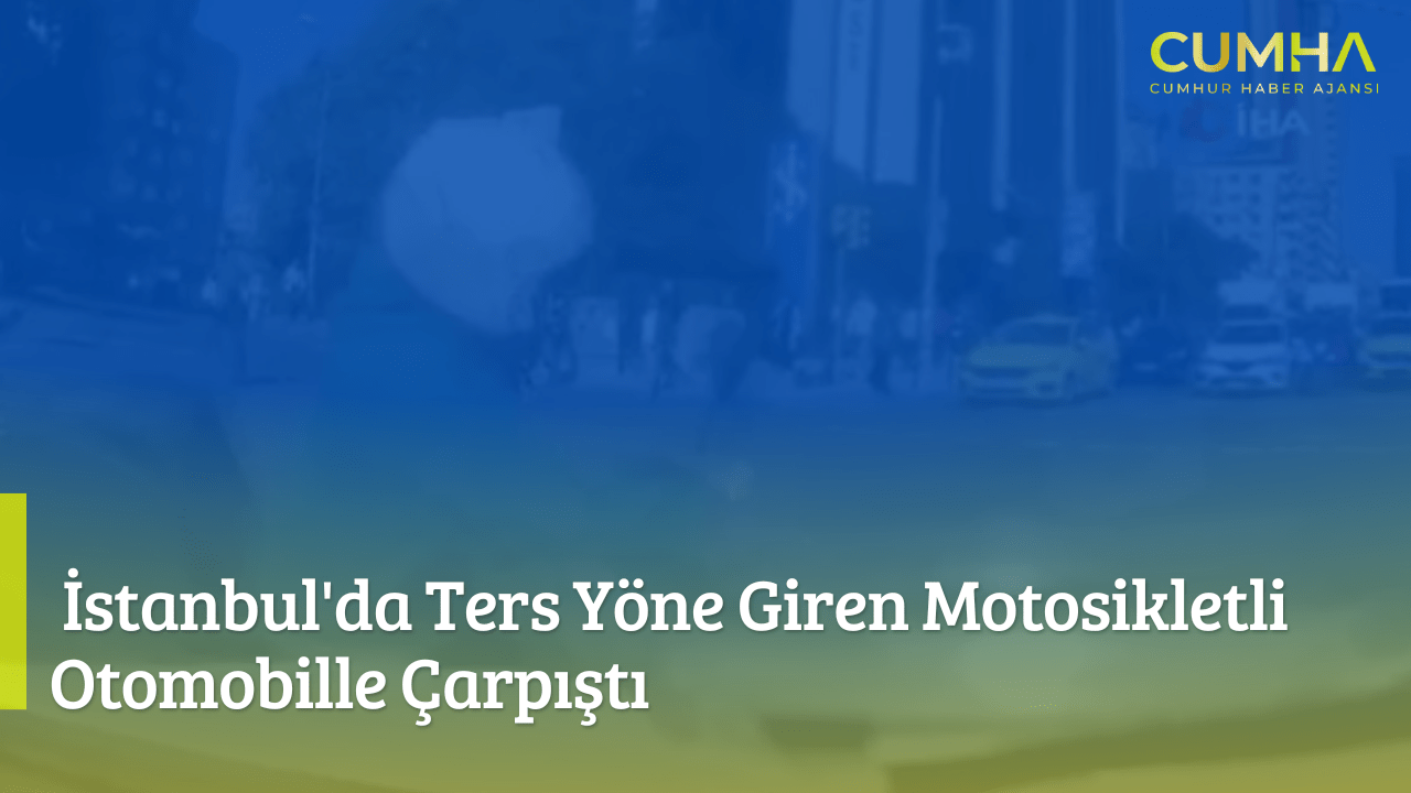 İstanbul'da Ters Yöne Giren Motosikletli Otomobille Çarpıştı