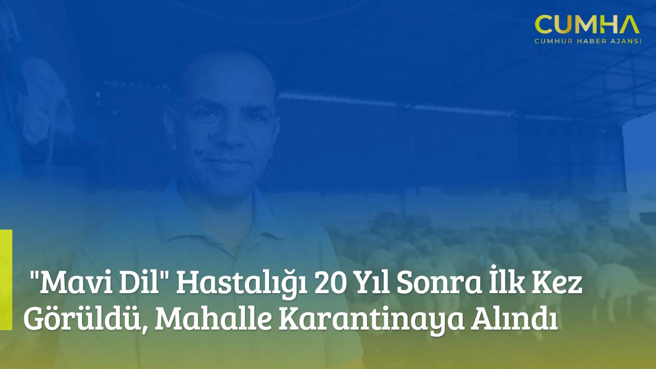 "Mavi Dil" Hastalığı 20 Yıl Sonra İlk Kez Görüldü, Mahalle Karantinaya Alındı