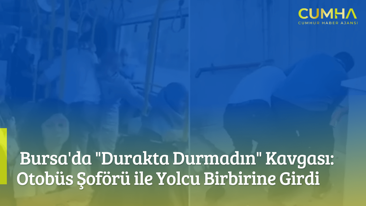 Bursa'da "Durakta Durmadın" Kavgası: Otobüs Şoförü ile Yolcu Birbirine Girdi