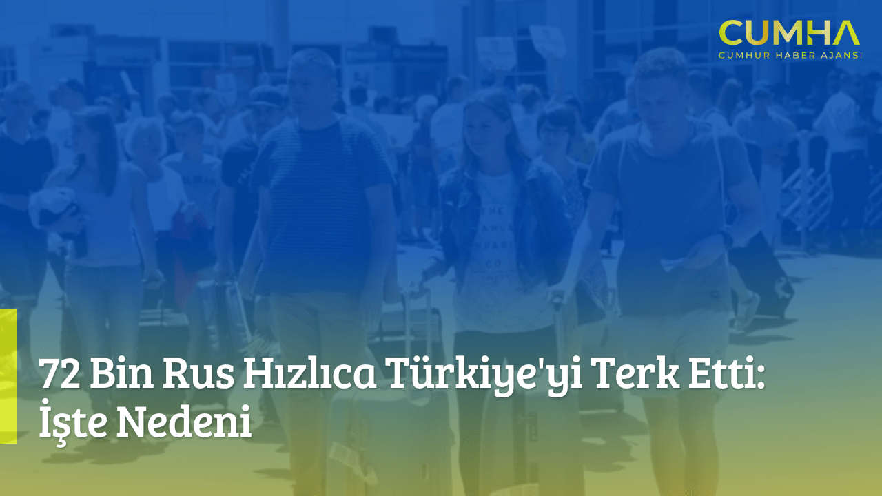 72 Bin Rus Hızlıca Türkiye'yi Terk Etti: İşte Nedeni