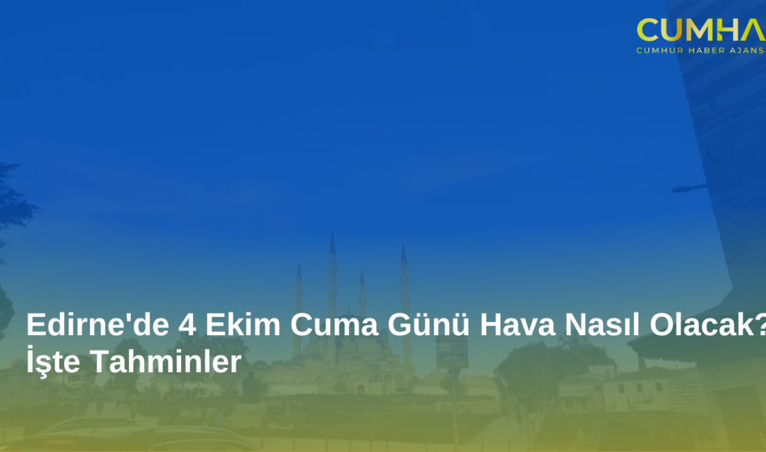 Edirne’de bugün hava durumu