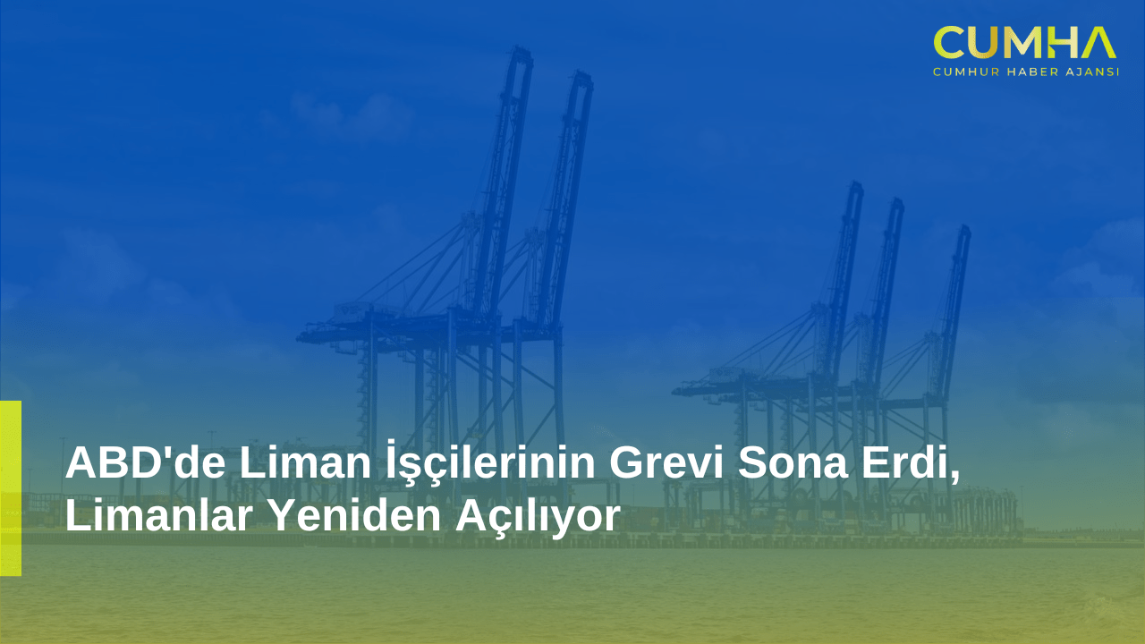 ABD'de Liman İşçilerinin Grevi Sona Erdi, Limanlar Yeniden Açılıyor
