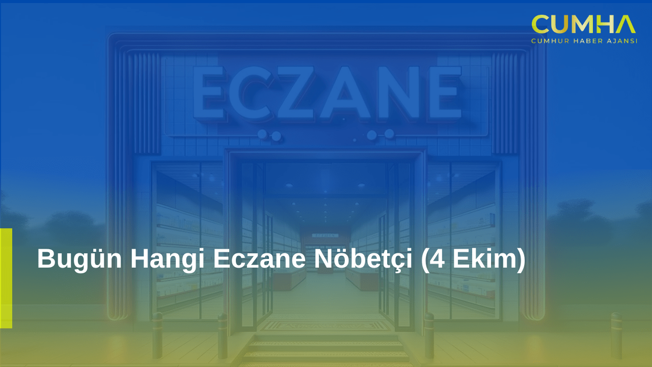 Bugün Hangi Eczane Nöbetçi (4 Ekim)