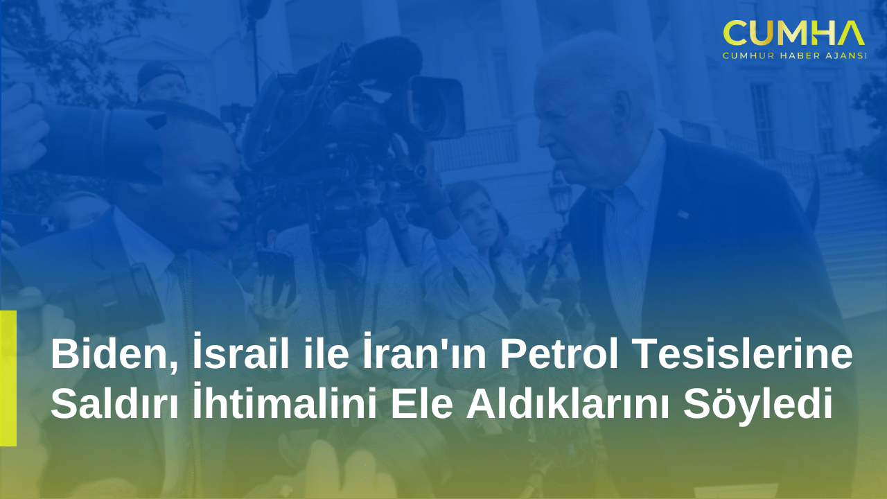 Biden, İsrail ile İran'ın Petrol Tesislerine Saldırı İhtimalini Ele Aldıklarını Söyledi