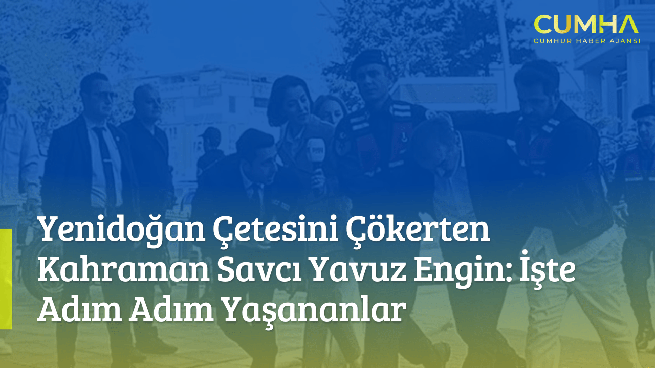 Yenidoğan Çetesini Çökerten Kahraman Savcı Yavuz Engin: İşte Adım Adım Yaşananlar