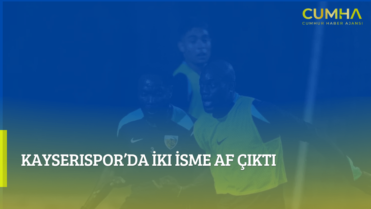 Kayserispor’da İki İsme Af Çıktı