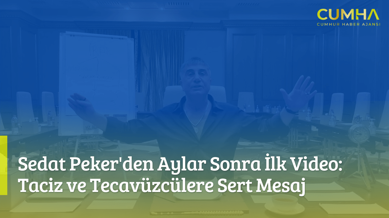 Sedat Peker'den Aylar Sonra İlk Video: Taciz ve Tecavüzcülere Sert Mesaj