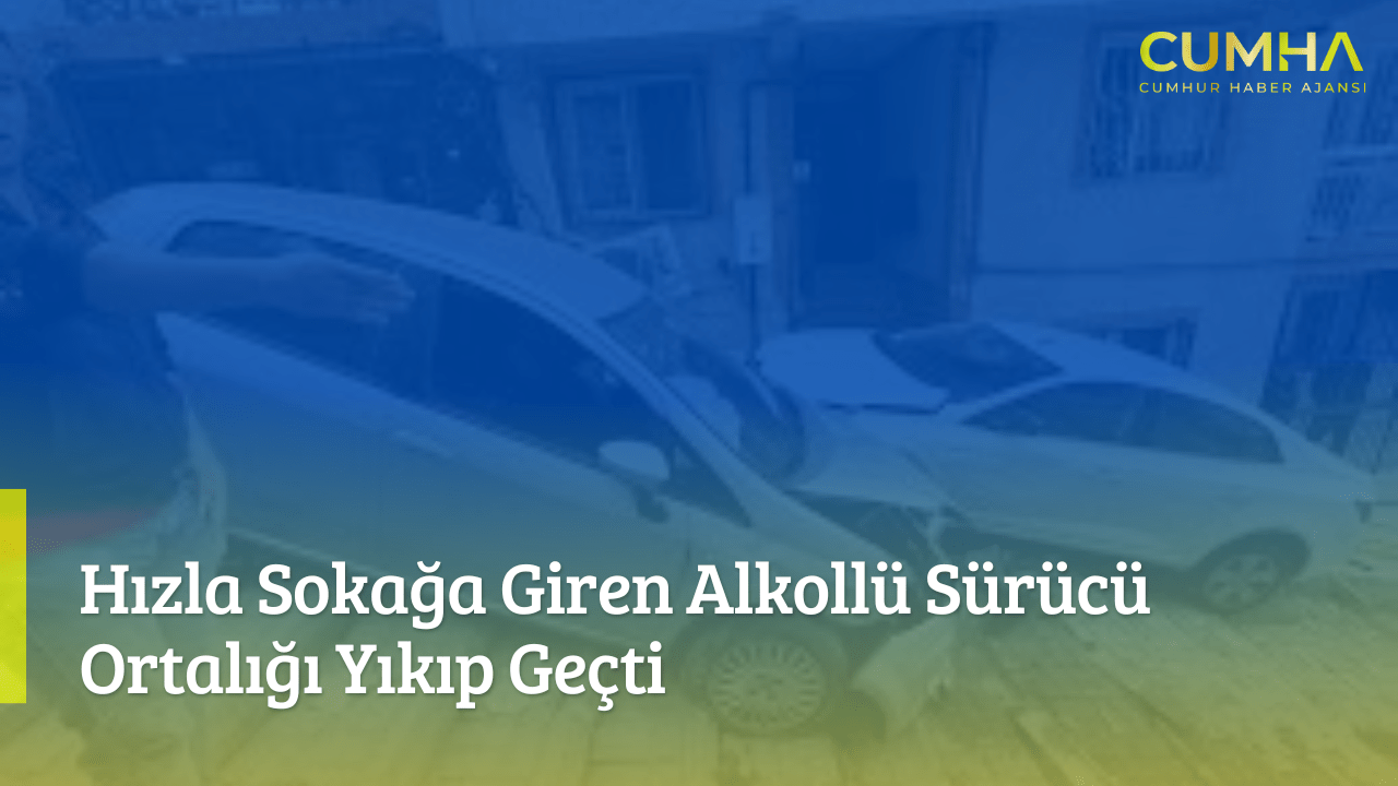 Hızla Sokağa Giren Alkollü Sürücü Ortalığı Yıkıp Geçti