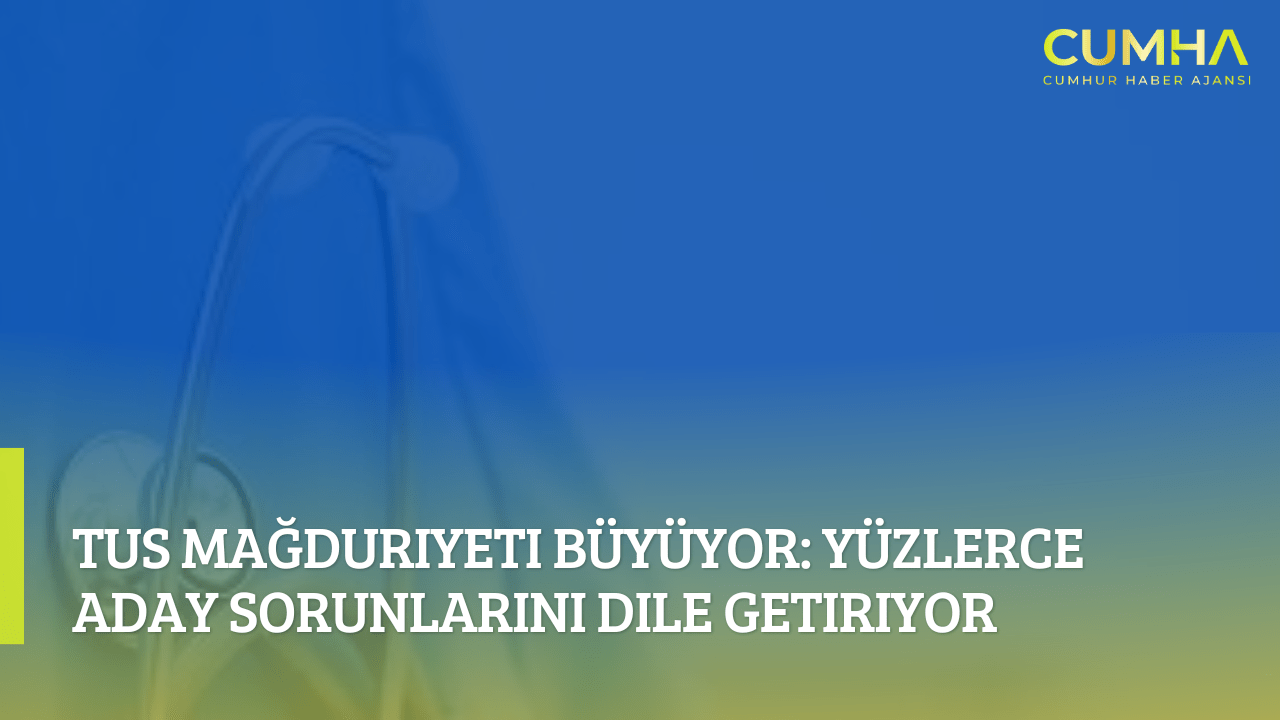TUS Mağduriyeti Büyüyor: Yüzlerce Aday Sorunlarını Dile Getiriyor