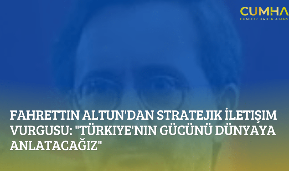 İletişim Başkanı Fahrettin Altun,