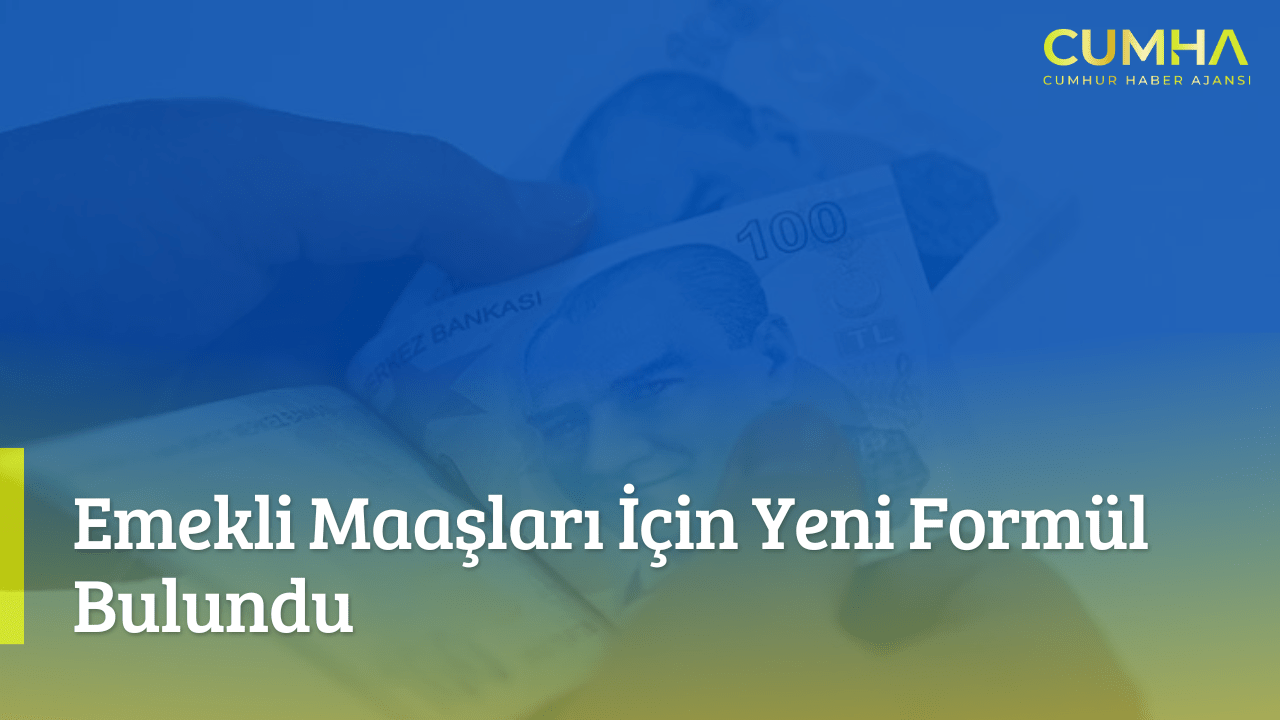 Emekli Maaşları İçin Yeni Formül Bulundu