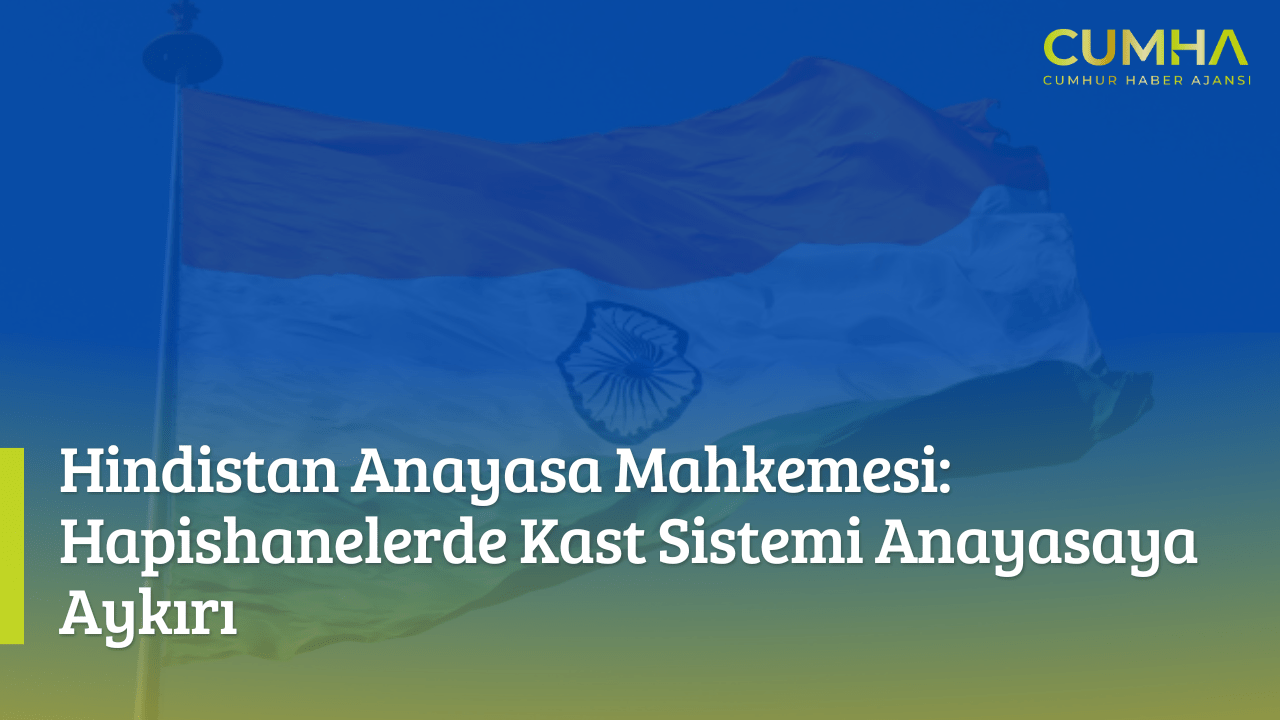 Hindistan Anayasa Mahkemesi: Hapishanelerde Kast Sistemi Anayasaya Aykırı