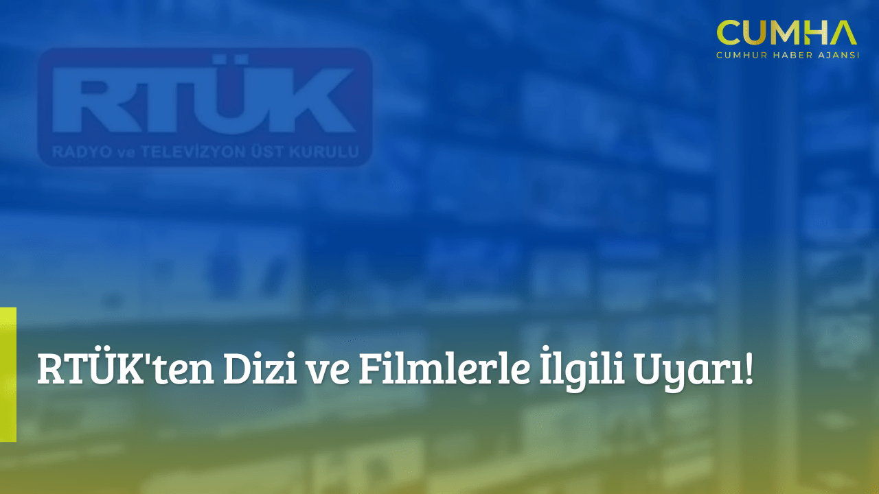 RTÜK'ten Dizi ve Filmlerle İlgili Uyarı!