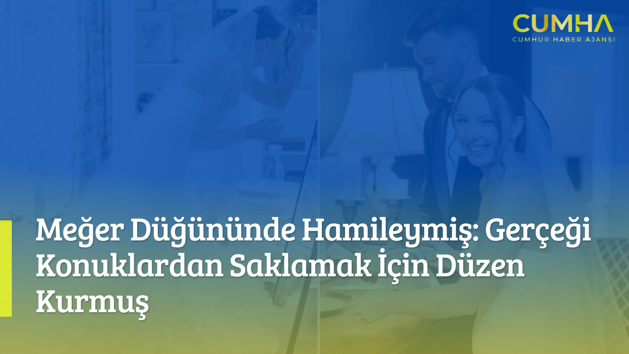 Meğer Düğününde Hamileymiş: Gerçeği Konuklardan Saklamak İçin Düzen Kurmuş