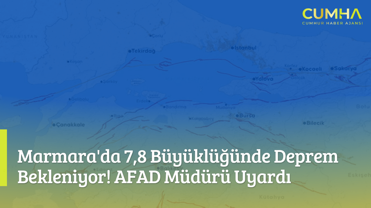 Marmara'da 7,8 Büyüklüğünde Deprem Bekleniyor! AFAD Müdürü Uyardı