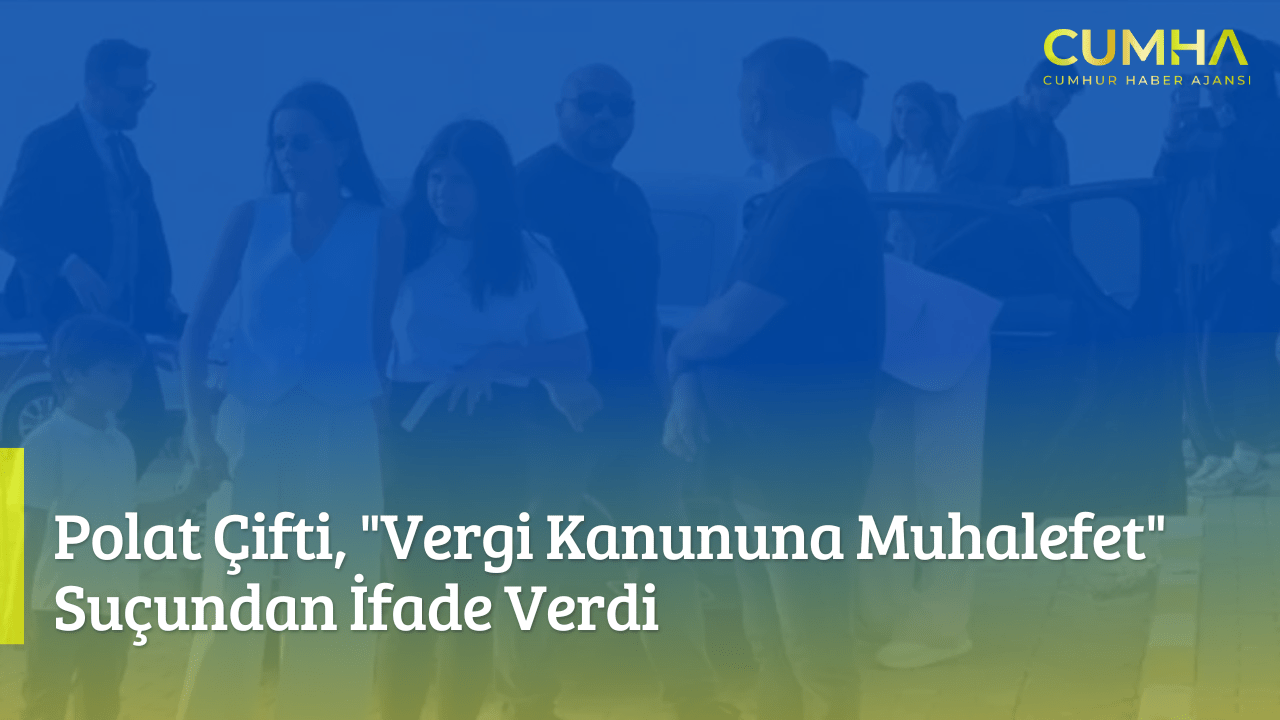 Polat Çifti, "Vergi Kanununa Muhalefet" Suçundan İfade Verdi