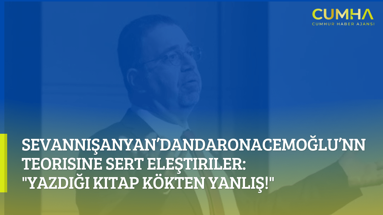 Sevan Nişanyan’dan Daron Acemoğlu’nun Teorisine Sert Eleştiriler: "Yazdığı Kitap Kökten Yanlış!"