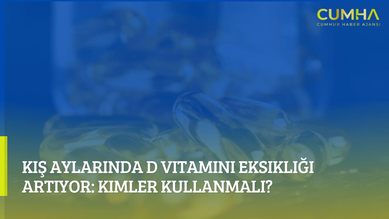 Kış Aylarında D Vitamini Eksikliği Artıyor: Kimler Kullanmalı?