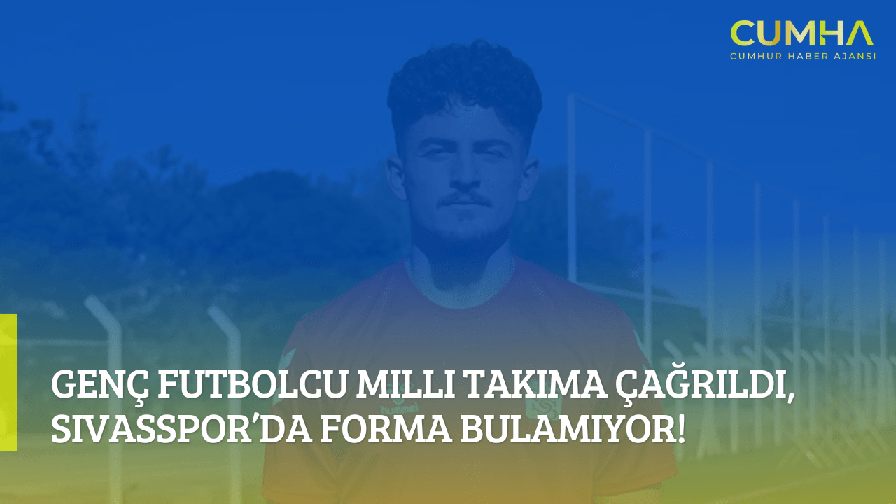 Genç Futbolcu Milli Takıma Çağrıldı, Sivasspor’da Forma Bulamıyor!