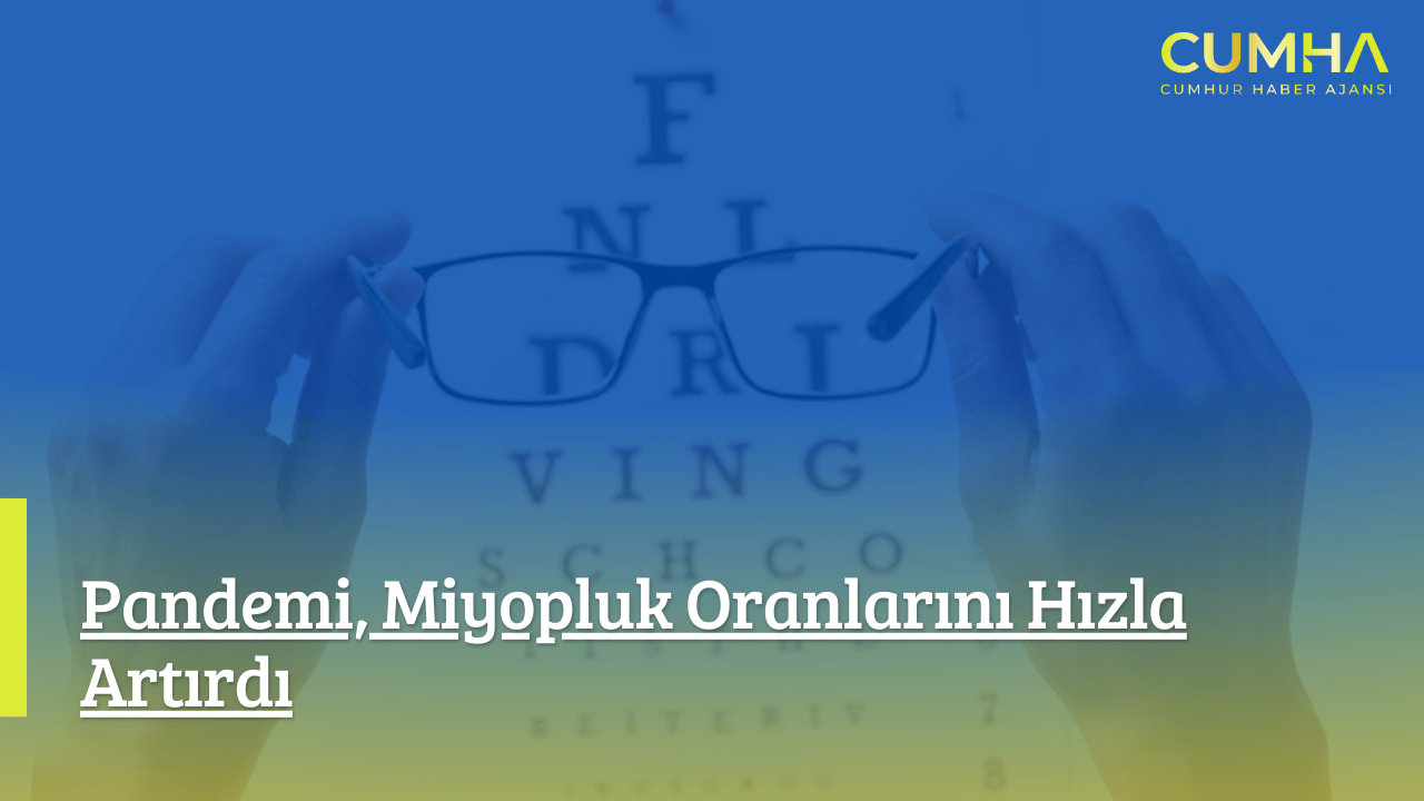 Pandemi, Miyopluk Oranlarını Hızla Artırdı