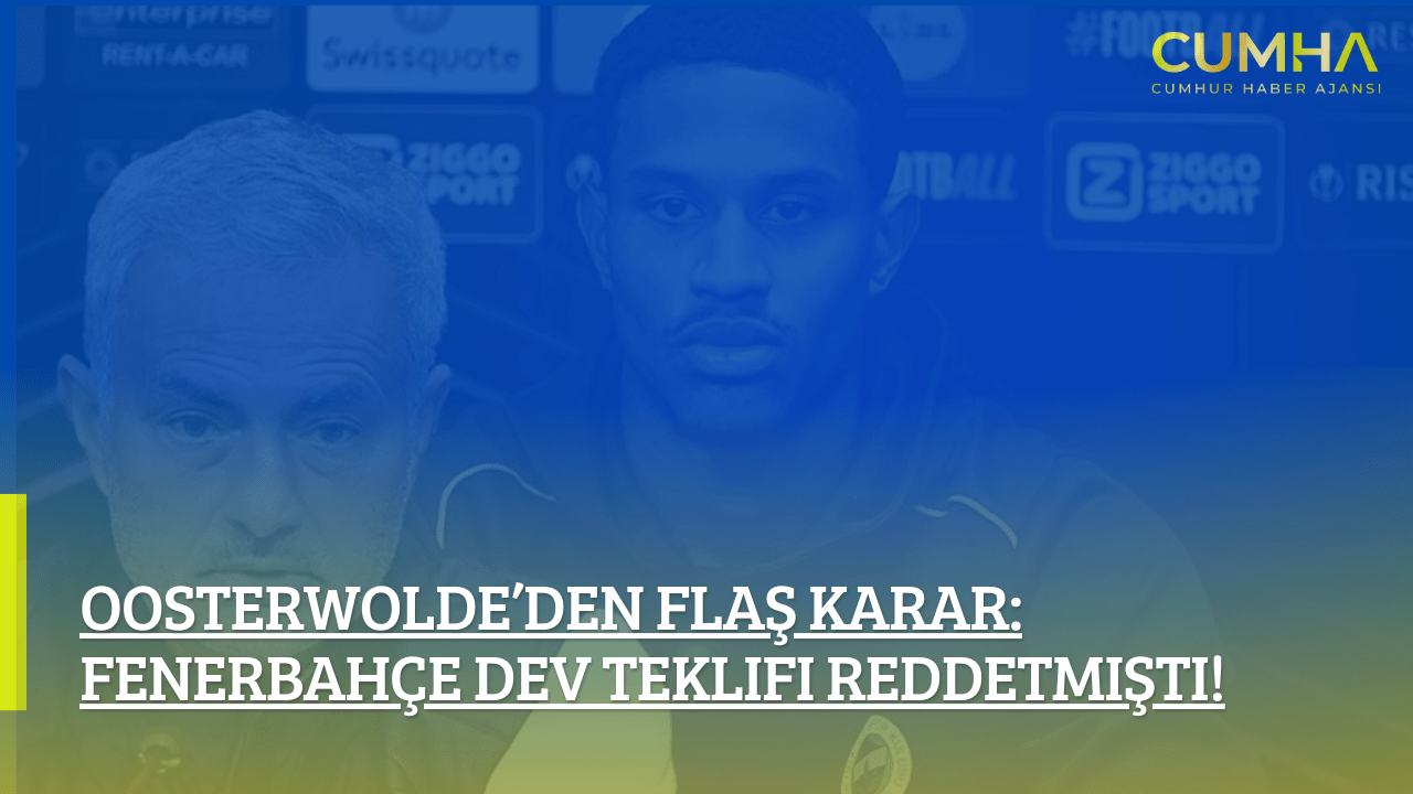 Oosterwolde’den Flaş Karar: Fenerbahçe Dev Teklifi Reddetmişti!