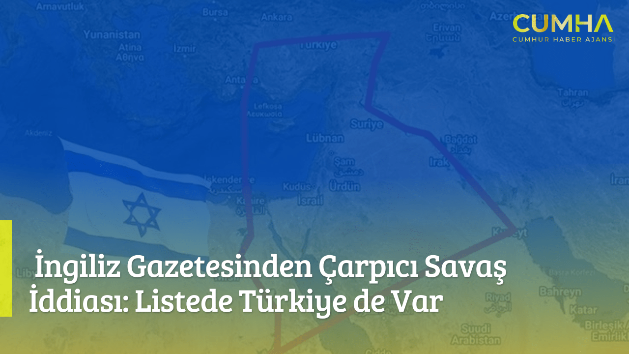 İngiliz Gazetesinden Çarpıcı Savaş İddiası: Listede Türkiye de Var