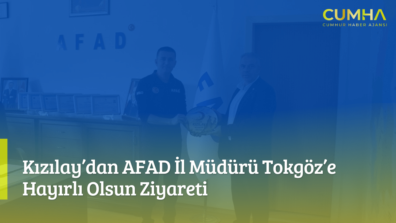 Kızılay’dan AFAD İl Müdürü Tokgöz’e Hayırlı Olsun Ziyareti