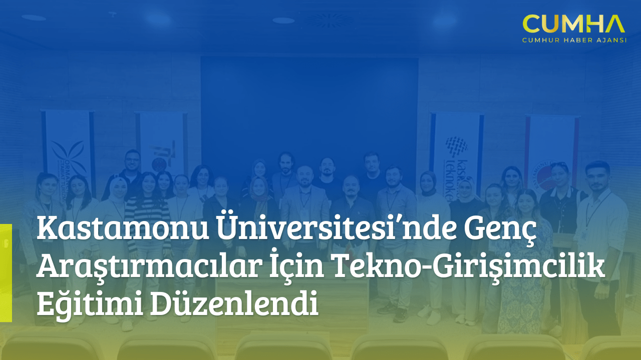 Kastamonu Üniversitesi’nde Genç Araştırmacılar İçin Tekno-Girişimcilik Eğitimi Düzenlendi