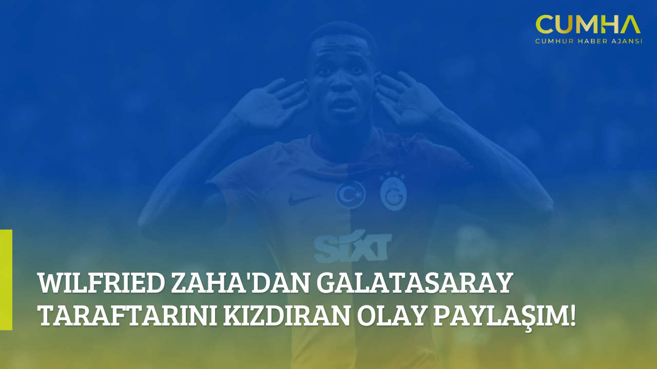 Wilfried Zaha'dan Galatasaray Taraftarını Kızdıran Olay Paylaşım!