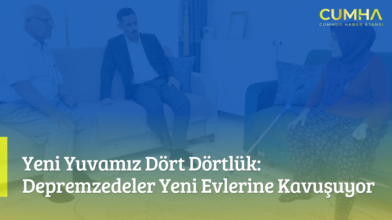 Yeni Yuvamız Dört Dörtlük: Depremzedeler Yeni Evlerine Kavuşuyor